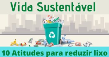 10 maneiras de reduzir desperdício em casa Agora
